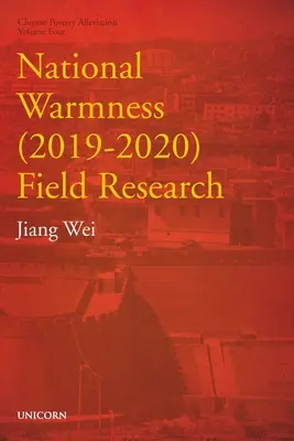 Krajowe badania terenowe dotyczące ciepła (2019-2020): Seria łagodzenia ubóstwa, tom czwarty - National Warmness (2019-2020) Field Research: Poverty Alleviation Series Volume Four
