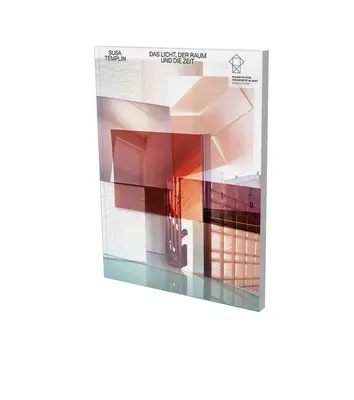 Susa Templin: Światło Przestrzeń Czas: Kat. Museum Fr Konkrete Kunst Ingolstadt - Susa Templin: Light Space Time: Cat. Museum Fr Konkrete Kunst Ingolstadt