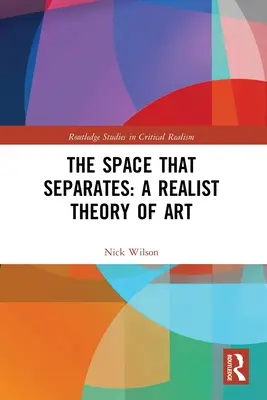 Przestrzeń, która oddziela: Realistyczna teoria sztuki - The Space That Separates: A Realist Theory of Art