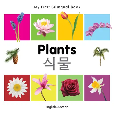 Moja pierwsza dwujęzyczna książka - rośliny (angielski-koreański) - My First Bilingual Book-Plants (English-Korean)