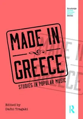 Made in Greece: Studia nad muzyką popularną - Made in Greece: Studies in Popular Music