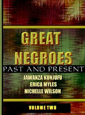 Wielcy Murzyni: Przeszłość i teraźniejszość: Tom drugi - Great Negroes: Past and Present: Volume Two