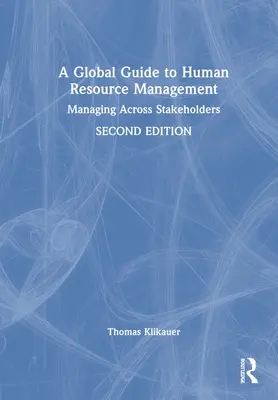 Globalny przewodnik po zarządzaniu zasobami ludzkimi: Managing Across Stakeholders - A Global Guide to Human Resource Management: Managing Across Stakeholders