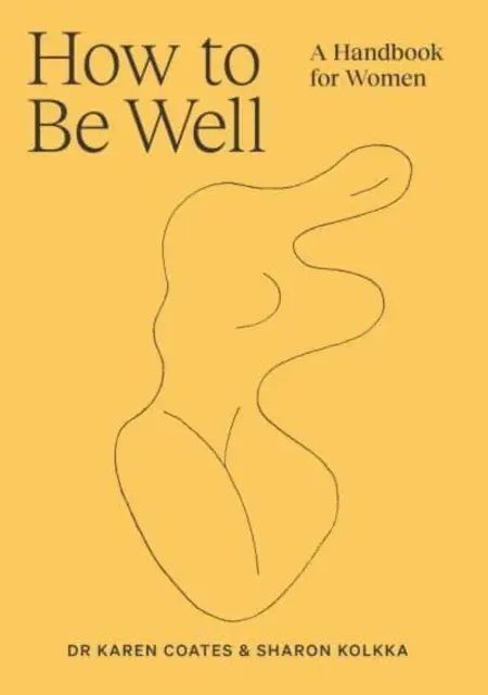 Jak czuć się dobrze - poradnik dla kobiet - How to Be Well - A handbook for women