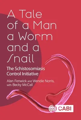 Opowieść o człowieku, robaku i ślimaku: Inicjatywa kontroli schistosomatozy - A Tale of a Man, a Worm and a Snail: The Schistosomiasis Control Initiative