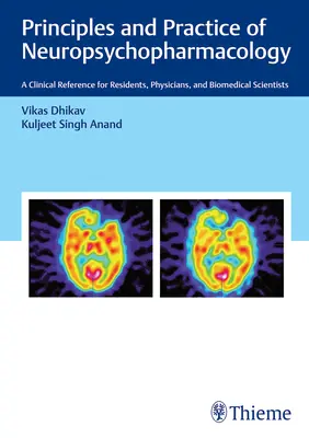 Zasady i praktyka neuropsychofarmakologii: Informacje kliniczne dla rezydentów, lekarzy i naukowców biomedycznych - Principles and Practice of Neuropsychopharmacology: A Clinical Reference for Residents, Physicians, and Biomedical Scientists