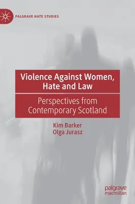 Przemoc wobec kobiet, nienawiść i prawo: Perspektywy współczesnej Szkocji - Violence Against Women, Hate and Law: Perspectives from Contemporary Scotland