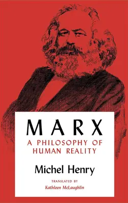 Marks: Filozofia ludzkiej rzeczywistości - Marx: A Philosophy of Human Reality