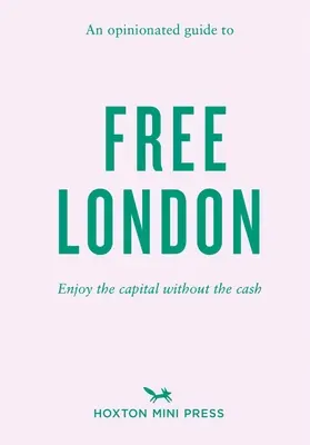 Opiniotwórczy przewodnik po darmowym Londynie - Opinionated Guide To Free London