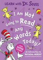 Nie będę dziś czytać żadnych słów - wprowadzenie do rymowanych słów! - I Am Not Going to Read Any Words Today - An Introduction to Rhyming Words!