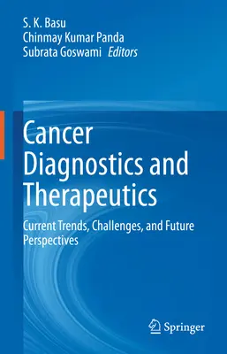 Diagnostyka i terapia nowotworów: Aktualne trendy, wyzwania i perspektywy na przyszłość - Cancer Diagnostics and Therapeutics: Current Trends, Challenges, and Future Perspectives