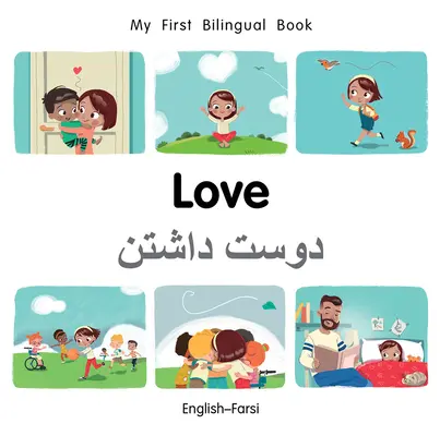 Moja pierwsza dwujęzyczna książka o miłości (angielski-farsi) - My First Bilingual Book-Love (English-Farsi)