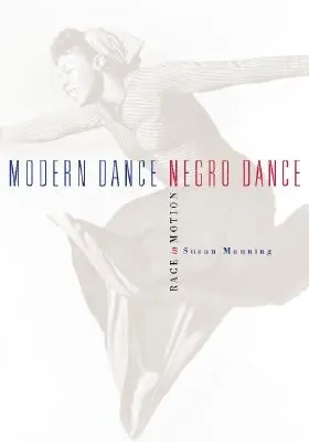 Taniec współczesny, taniec murzyński: Race in Motion - Modern Dance, Negro Dance: Race in Motion