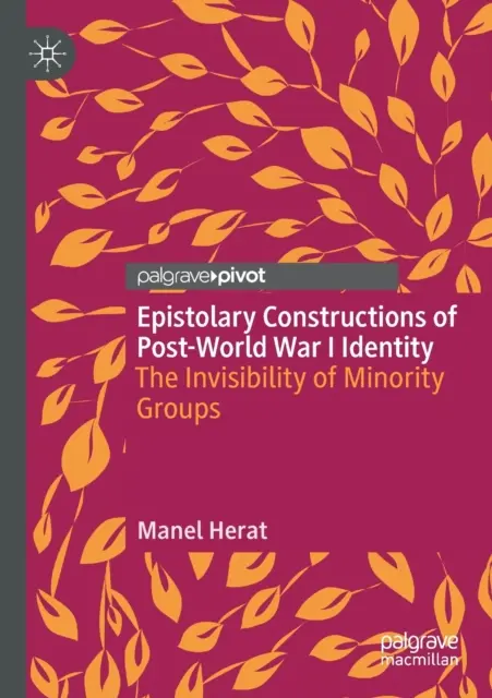 Epistolarne konstrukcje tożsamości po I wojnie światowej: Niewidzialność grup mniejszościowych - Epistolary Constructions of Post-World War I Identity: The Invisibility of Minority Groups