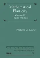 Elastyczność matematyczna, tom III - Teoria powłok - Mathematical Elasticity, Volume III - Theory of Shells