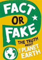 Fakt czy fałsz? Prawda o planecie Ziemia - Fact or Fake?: The Truth About Planet Earth