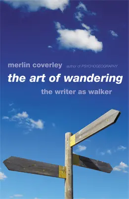 Sztuka wędrowania: Pisarz jako wędrowiec - The Art of Wandering: The Writer as Walker