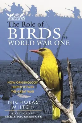 Rola ptaków w pierwszej wojnie światowej: jak ornitologia pomogła wygrać wielką wojnę - The Role of Birds in World War One: How Ornithology Helped to Win the Great War
