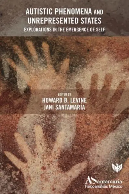 Zjawiska autystyczne i stany niereprezentowane: Eksploracje w wyłanianiu się jaźni - Autistic Phenomena and Unrepresented States: Explorations in the Emergence of Self