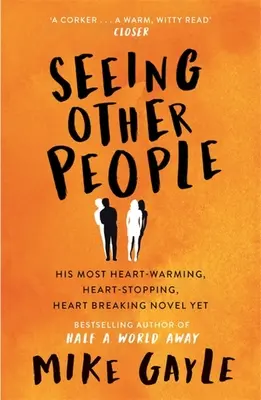 Seeing Other People - Wzruszająca powieść autorki bestsellera WSZYSCY SAMOTNICY - Seeing Other People - A heartwarming novel from the bestselling author of ALL THE LONELY PEOPLE