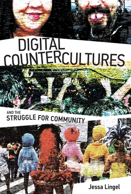 Cyfrowe kontrkultury i walka o społeczność - Digital Countercultures and the Struggle for Community