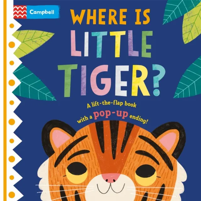 Gdzie jest Mały Tygrysek? - Książka z podnoszoną klapką i wyskakującym zakończeniem! - Where is Little Tiger? - The lift-the-flap book with a pop-up ending!