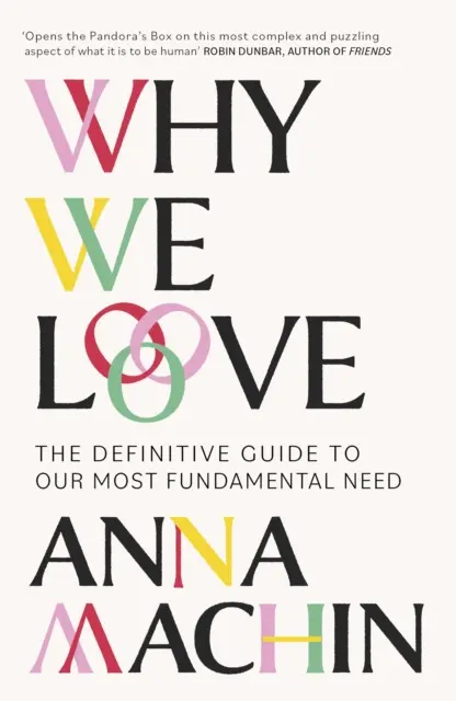 Dlaczego kochamy - ostateczny przewodnik po naszej najbardziej fundamentalnej potrzebie - Why We Love - The Definitive Guide to Our Most Fundamental Need