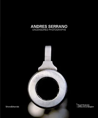 Andres Serrano: Fotografie bez cenzury - Andres Serrano: Uncensored Photographs