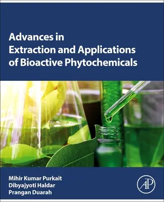 Postępy w ekstrakcji i zastosowaniach bioaktywnych fitochemikaliów - Advances in Extraction and Applications of Bioactive Phytochemicals
