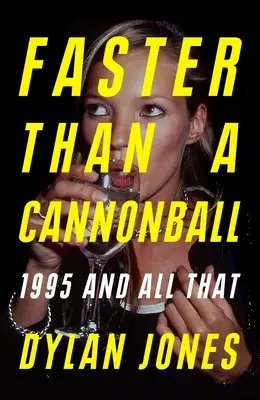 Faster Than a Cannonball: 1995 i to wszystko - Faster Than a Cannonball: 1995 and All That