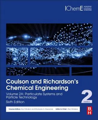 Inżynieria chemiczna Coulsona i Richardsona: Tom 2A: Systemy cząstek stałych i technologia cząstek stałych - Coulson and Richardson's Chemical Engineering: Volume 2A: Particulate Systems and Particle Technology