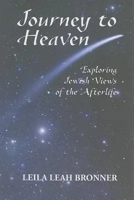 Podróż do nieba: Odkrywanie żydowskich poglądów na życie pozagrobowe - Journey to Heaven: Exploring Jewish Views of the Afterlife