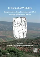 W pogoni za widocznością: Eseje z dziedziny archeologii, etnografii i tekstu na cześć Beth Alpert Nakhai - In Pursuit of Visibility: Essays in Archaeology, Ethnography, and Text in Honor of Beth Alpert Nakhai