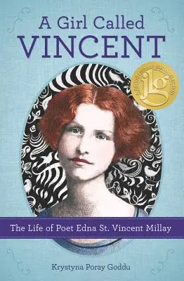 Dziewczyna o imieniu Vincent: Życie poetki Edny St. Vincent Millay - A Girl Called Vincent: The Life of Poet Edna St. Vincent Millay