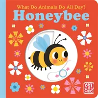 Co robią zwierzęta przez cały dzień? Pszczoła miodna - książka planszowa z podnoszoną klapką - What Do Animals Do All Day?: Honeybee - Lift the Flap Board Book