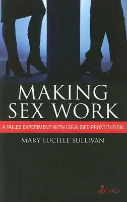 Praca za seks: Nieudany eksperyment z zalegalizowaną prostytucją - Making Sex Work: A Failed Experiment with Legalised Prostitution