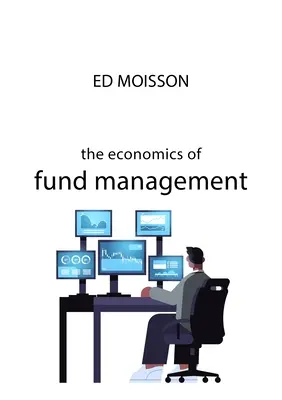 Ekonomia zarządzania funduszami - The Economics of Fund Management