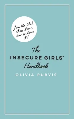 Podręcznik niepewnej siebie dziewczyny - The Insecure Girl's Handbook