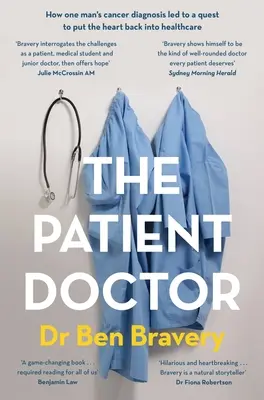 The Patient Doctor: Jak diagnoza raka u jednego człowieka doprowadziła do próby przywrócenia serca do opieki zdrowotnej - The Patient Doctor: How One Man's Cancer Diagnosis Led to a Quest to Put the Heart Back Into Healthcare