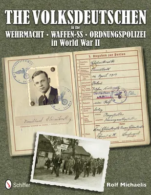 Volksdeutschen w Wehrmachcie, Waffen-SS, Ordnungspolizei podczas II wojny światowej - Volksdeutschen in the Wehrmacht, Waffen-SS, Ordnungspolizei in World War II