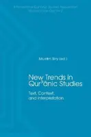 Nowe trendy w studiach nad Koranem: Tekst, kontekst i interpretacja - New Trends in Qur'ānic Studies: Text, Context, and Interpretation