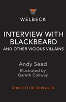 Wywiad z Czarnobrodym i innymi nikczemnymi złoczyńcami - Interview with Blackbeard & Other Vicious Villains