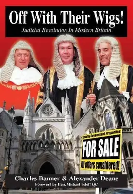 Precz z ich perukami! Rewolucja sądowa we współczesnej Wielkiej Brytanii - Off with Their Wigs!: Judicial Revolution in Modern Britain