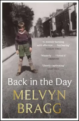 Back in the Day: Pierwsze głęboko poruszające wspomnienia Melvyna Bragga - Back in the Day: Melvyn Bragg's Deeply Affecting, First Ever Memoir