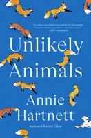 Unlikely Animals - obowiązkowa lektura, przezabawny, rozgrzewający serce i wzruszający dramat rodzinny - Unlikely Animals - A must-read, hilarious, heart-warming and moving family drama