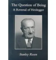 Pytanie o bycie: Odwrócenie Heideggera - Question of Being: Reversal of Heidegger