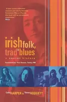 Irlandzki folk, trad i blues - sekretna historia - Irish Folk, Trad & Blues - A Secret History