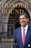 Honor Bound: Przygody indyjskiego prawnika w angielskich sądach - Honour Bound : - Adventures of an Indian Lawyer in the English Courts