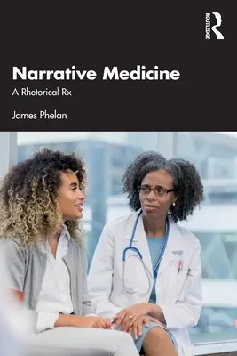 Medycyna narracyjna: A Rhetorical RX - Narrative Medicine: A Rhetorical RX