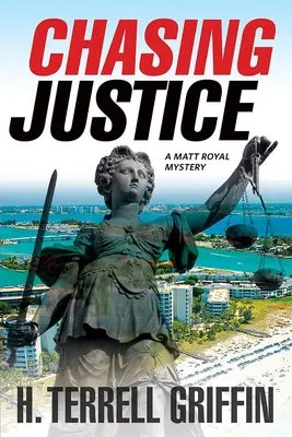 Ścigając sprawiedliwość: Tajemnica Matta Royala, tom 9 - Chasing Justice: A Matt Royal Mysteryvolume 9